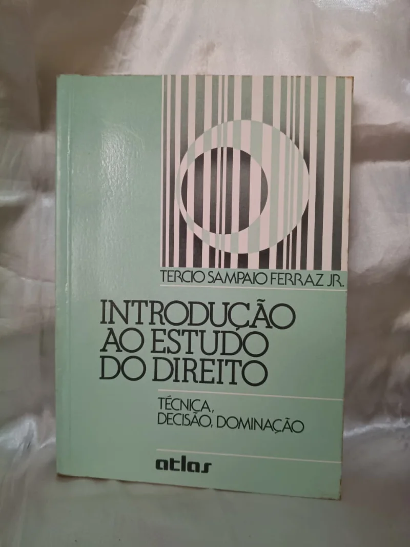 Introdução ao estudo do direito - técnica, decisão, dominação